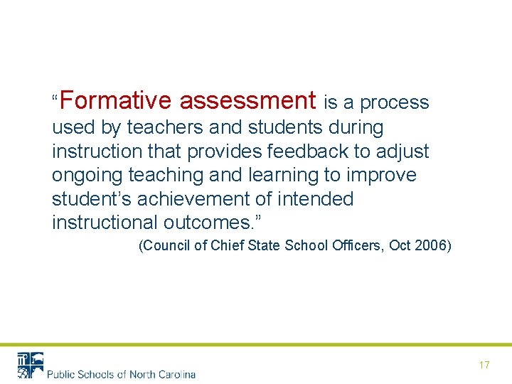 “Formative assessment is a process used by teachers and students during instruction that provides