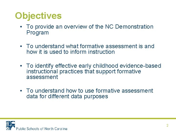 Objectives • To provide an overview of the NC Demonstration Program • To understand