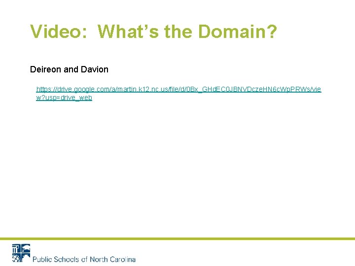 Video: What’s the Domain? Deireon and Davion https: //drive. google. com/a/martin. k 12. nc.