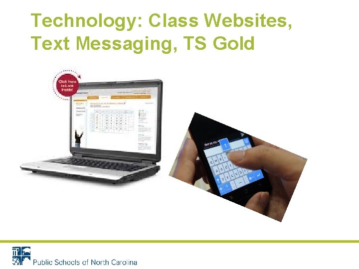 Technology: Class Websites, Text Messaging, TS Gold 