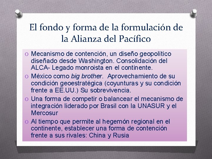 El fondo y forma de la formulación de la Alianza del Pacífico O Mecanismo