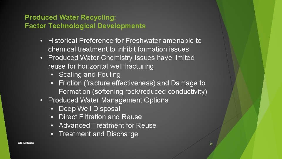 Produced Water Recycling: Factor Technological Developments • Historical Preference for Freshwater amenable to chemical