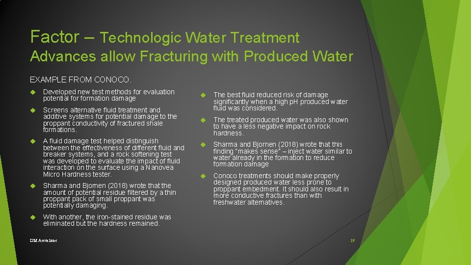 Factor – Technologic Water Treatment Advances allow Fracturing with Produced Water EXAMPLE FROM CONOCO.