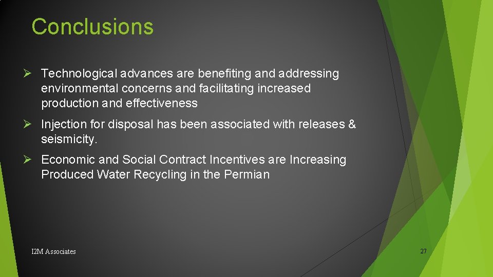 Conclusions Ø Technological advances are benefiting and addressing environmental concerns and facilitating increased production