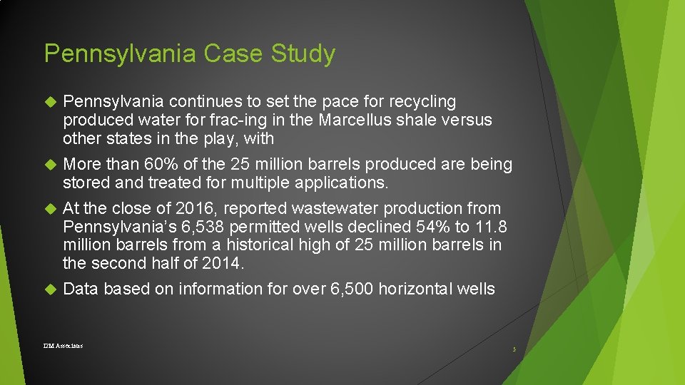 Pennsylvania Case Study Pennsylvania continues to set the pace for recycling produced water for