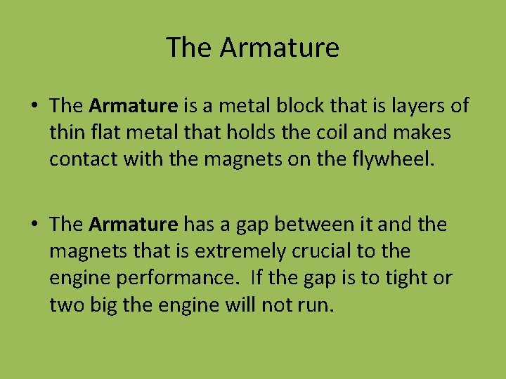 The Armature • The Armature is a metal block that is layers of thin The Armature • The Armature is a metal block that is layers of thin