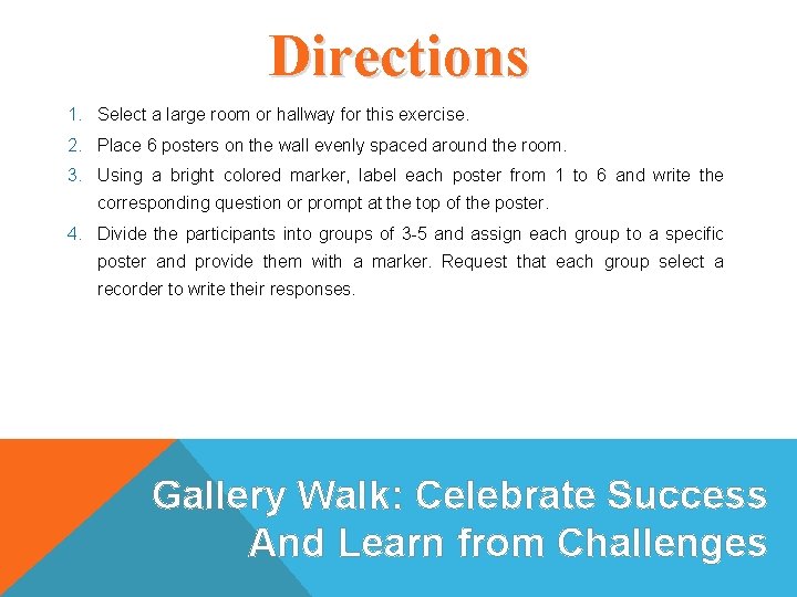 Directions 1. Select a large room or hallway for this exercise. 2. Place 6