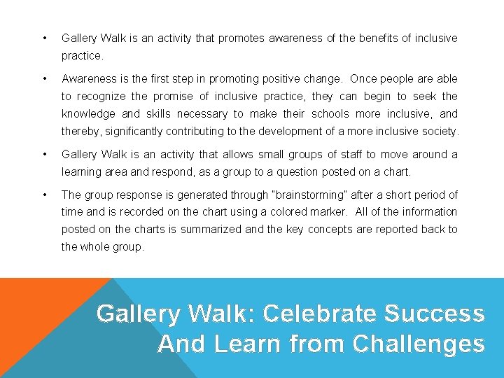  • Gallery Walk is an activity that promotes awareness of the benefits of