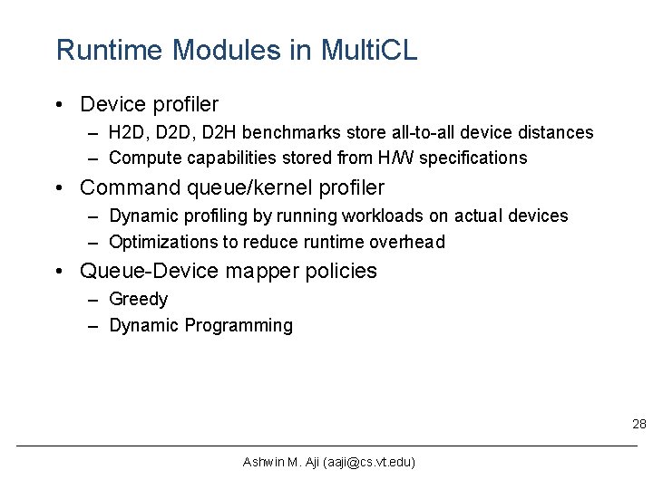 Runtime Modules in Multi. CL • Device profiler – H 2 D, D 2 Runtime Modules in Multi. CL • Device profiler – H 2 D, D 2
