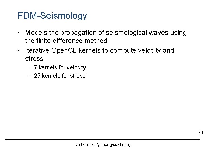 FDM-Seismology • Models the propagation of seismological waves using the finite difference method • FDM-Seismology • Models the propagation of seismological waves using the finite difference method •