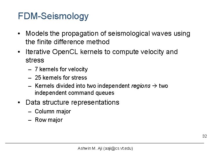FDM-Seismology • Models the propagation of seismological waves using the finite difference method • FDM-Seismology • Models the propagation of seismological waves using the finite difference method •
