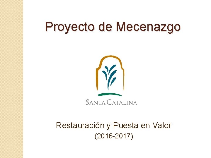 Proyecto de Mecenazgo Restauración y Puesta en Valor (2016 -2017) 
