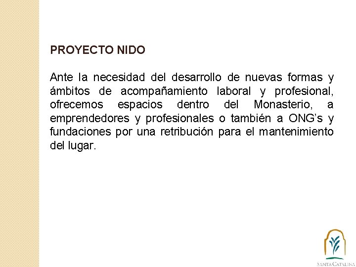 PROYECTO NIDO Ante la necesidad del desarrollo de nuevas formas y ámbitos de acompañamiento