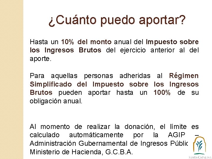 ¿Cuánto puedo aportar? Hasta un 10% del monto anual del Impuesto sobre los Ingresos