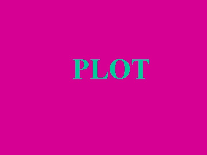 PLOT 