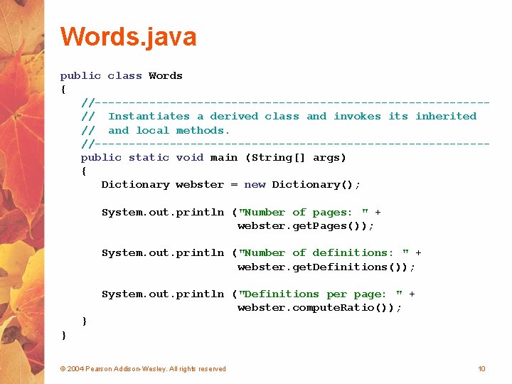 Words. java public class Words { //-----------------------------// Instantiates a derived class and invokes its