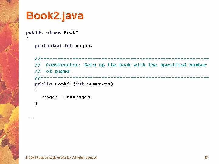 Book 2. java public class Book 2 { protected int pages; //-----------------------------// Constructor: Sets