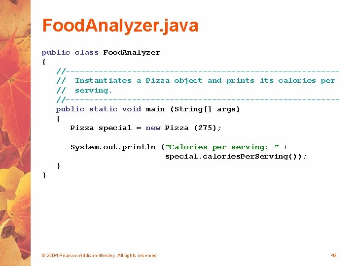 Food. Analyzer. java public class Food. Analyzer { //-----------------------------// Instantiates a Pizza object and