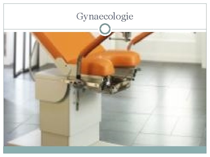 Gynaecologie 