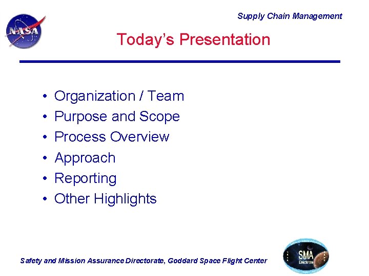 Supply Chain Management Today’s Presentation • • • Organization / Team Purpose and Scope