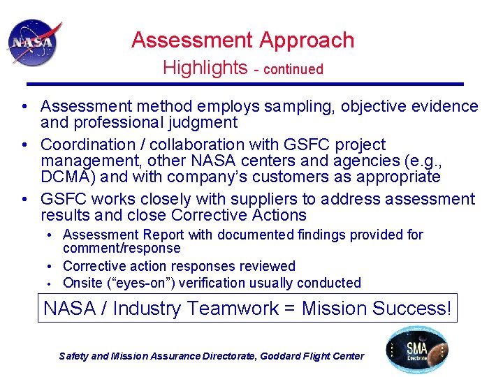 Assessment Approach Highlights - continued • Assessment method employs sampling, objective evidence and professional