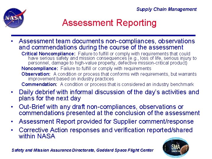 Supply Chain Management Assessment Reporting • Assessment team documents non-compliances, observations and commendations during