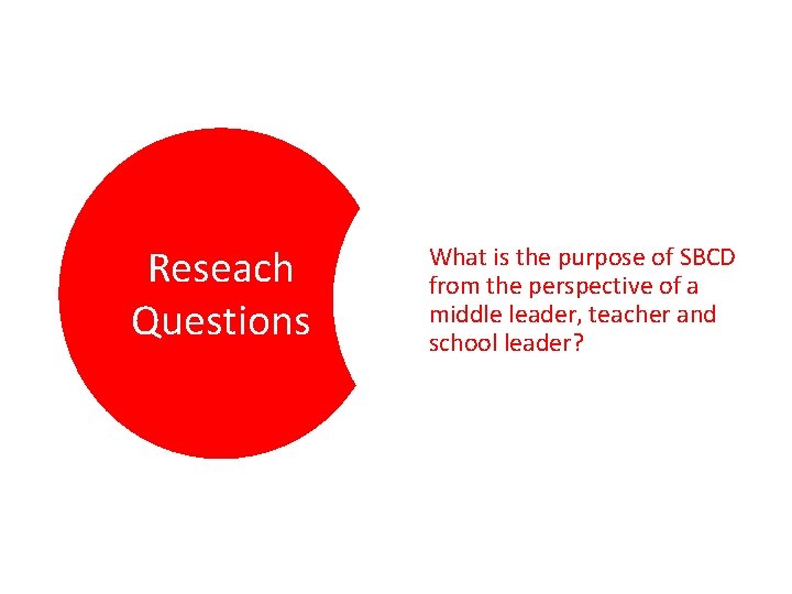 Reseach Questions What is the purpose of SBCD from the perspective of a middle