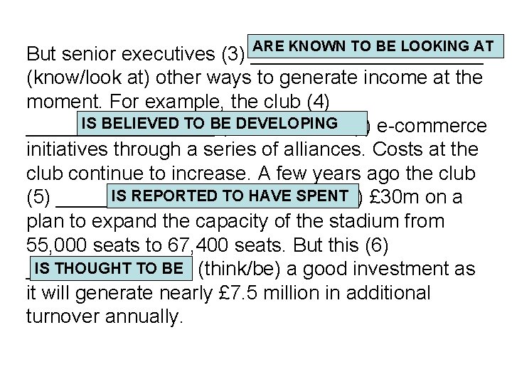 ARE KNOWN TO BE LOOKING AT But senior executives (3) ___________ (know/look at) other