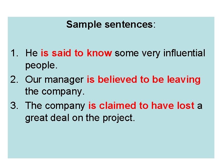 Sample sentences: 1. He is said to know some very influential people. 2. Our