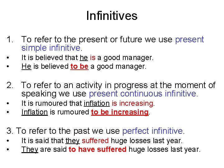 Infinitives 1. To refer to the present or future we use present simple infinitive.