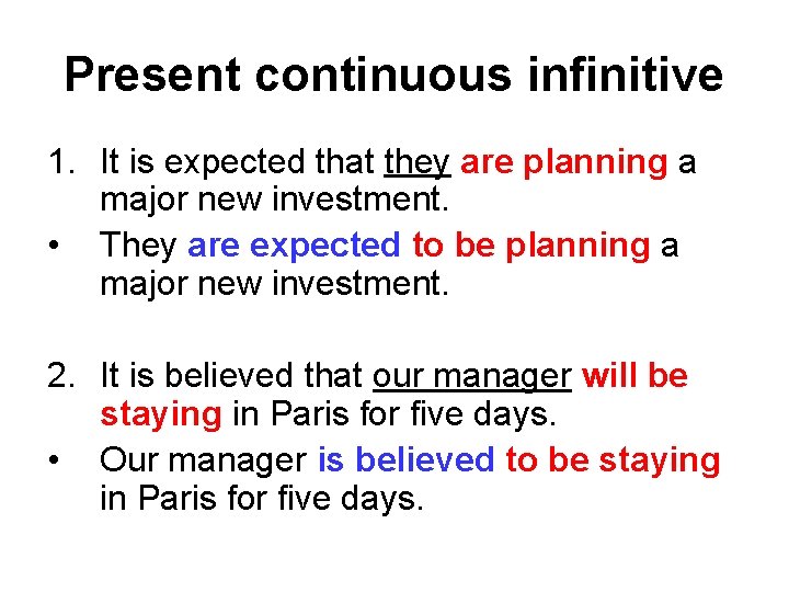 Present continuous infinitive 1. It is expected that they are planning a major new
