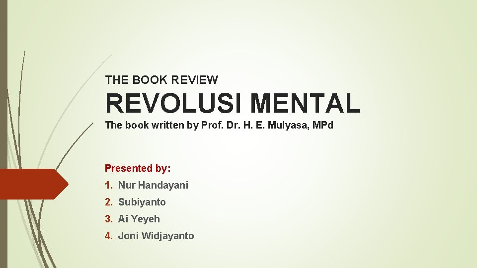 THE BOOK REVIEW REVOLUSI MENTAL The book written by Prof. Dr. H. E. Mulyasa,