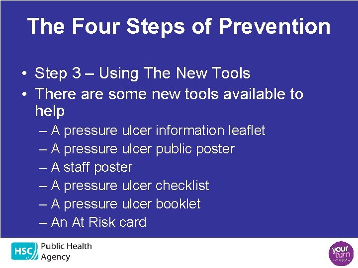 The Four Steps of Prevention • Step 3 – Using The New Tools •