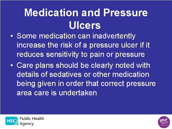 Medication and Pressure Ulcers • Some medication can inadvertently increase the risk of a Medication and Pressure Ulcers • Some medication can inadvertently increase the risk of a