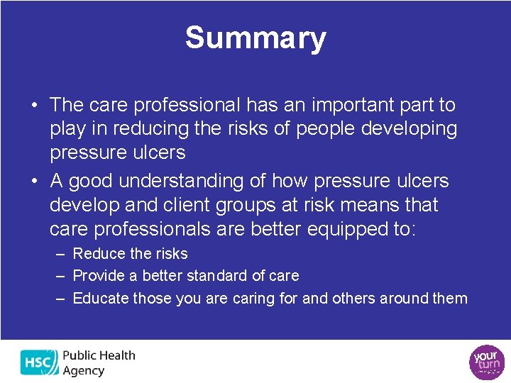 Summary • The care professional has an important part to play in reducing the