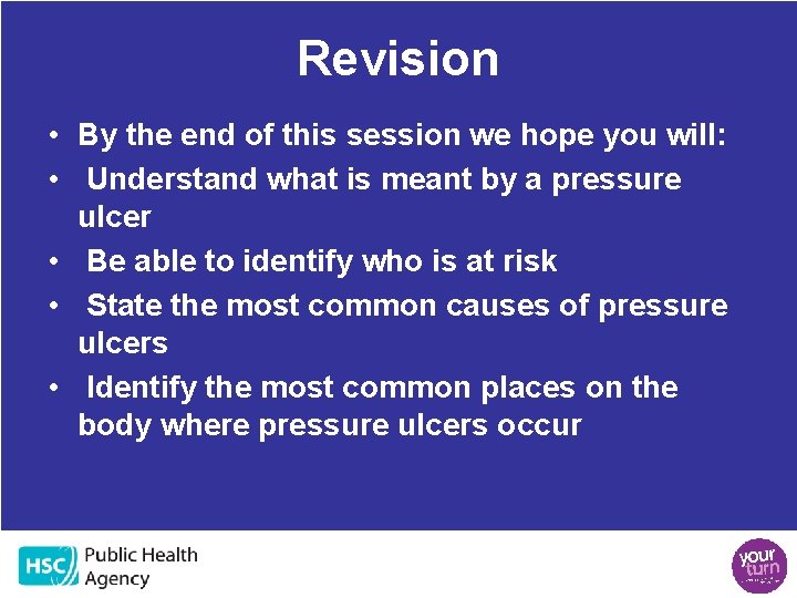 Revision • By the end of this session we hope you will: • Understand