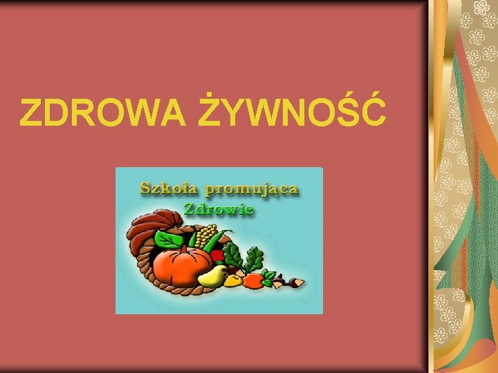 ZDROWA ŻYWNOŚĆ 