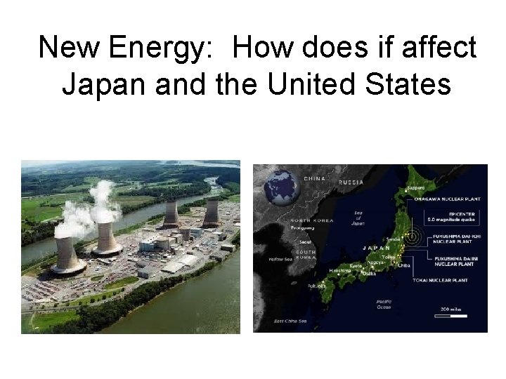 New Energy: How does if affect Japan and the United States 
