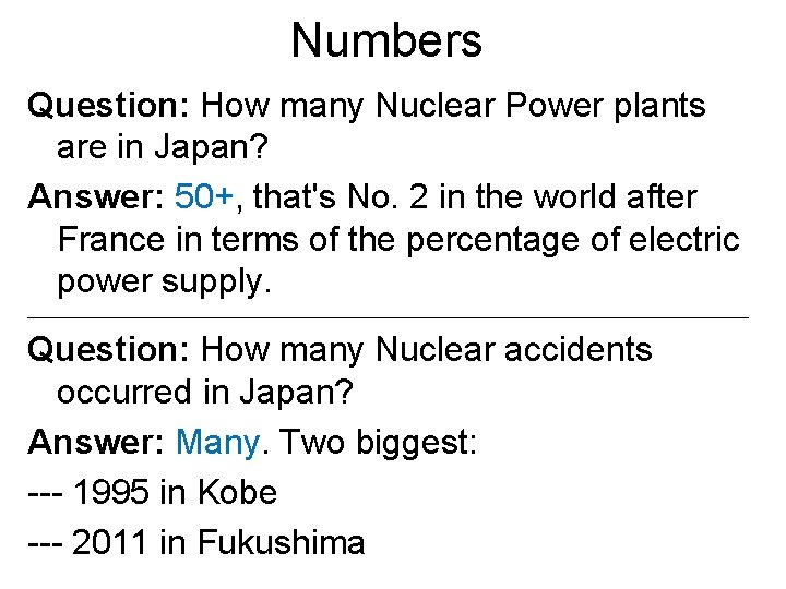 Numbers Question: How many Nuclear Power plants are in Japan? Answer: 50+, that's No.