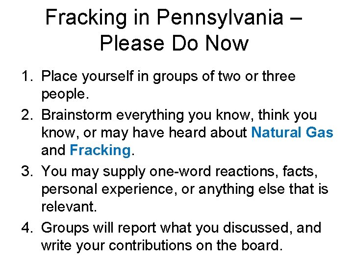 Fracking in Pennsylvania – Please Do Now 1. Place yourself in groups of two