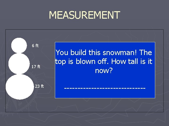 MEASUREMENT 66 f ft t 6 ft 17 ft 23 ft You build this