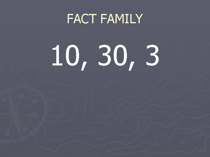 FACT FAMILY 10, 3 