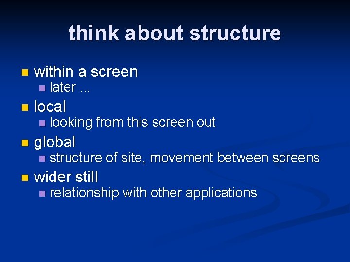 think about structure n within a screen n n local n n looking from