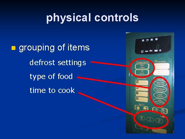 physical controls n grouping of items n defrost settings n type of food n