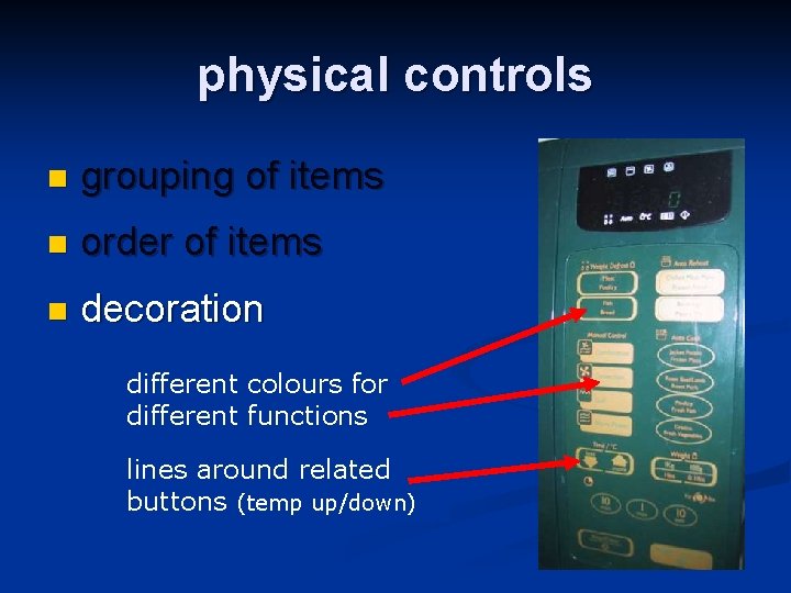 physical controls n grouping of items n order of items n decoration n different