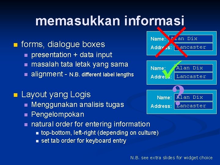 memasukkan informasi n forms, dialogue boxes n n Name: n n n Address: Lancaster