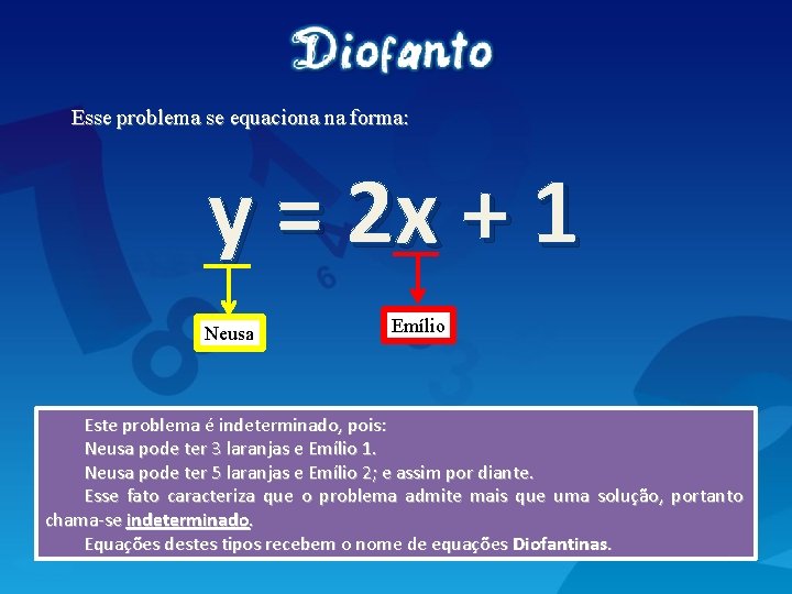 Esse problema se equaciona na forma: y = 2 x + 1 Neusa Emílio