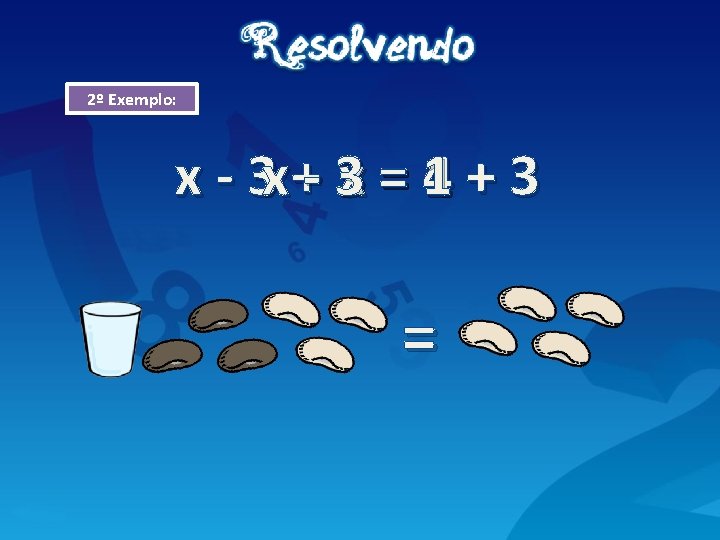 2º Exemplo: x - 3 x +- 3 x = 14 + 3 =