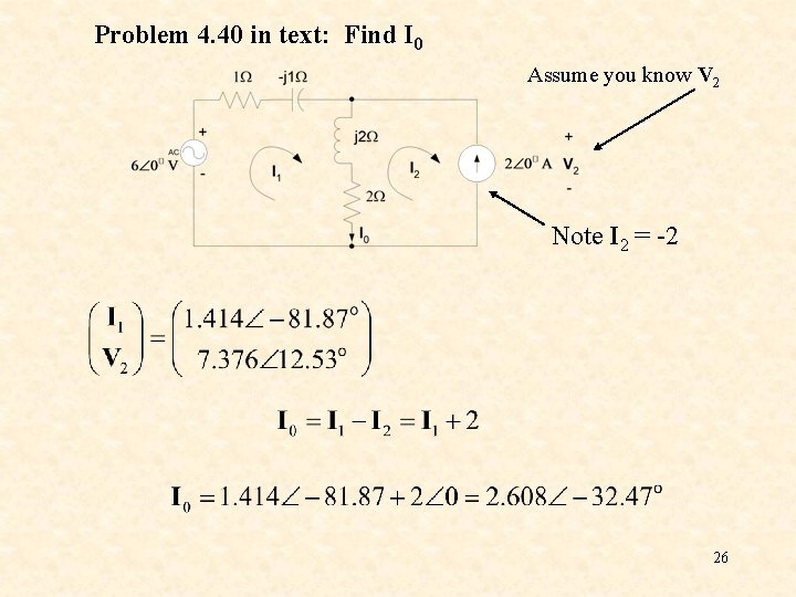 Problem 4. 40 in text: Find I 0 Assume you know V 2 Note Problem 4. 40 in text: Find I 0 Assume you know V 2 Note