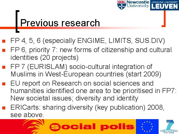 Previous research n n n FP 4, 5, 6 (especially ENGIME, LIMITS, SUS. DIV)